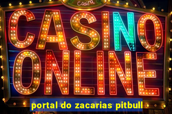 portal do zacarias pitbull